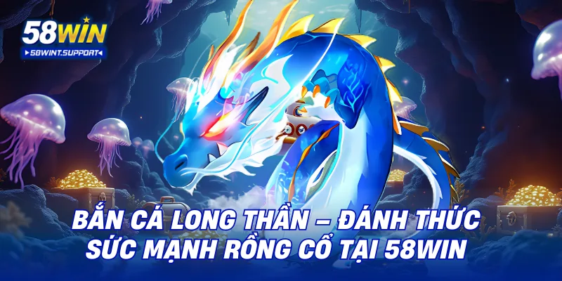 Bắn cá long thần