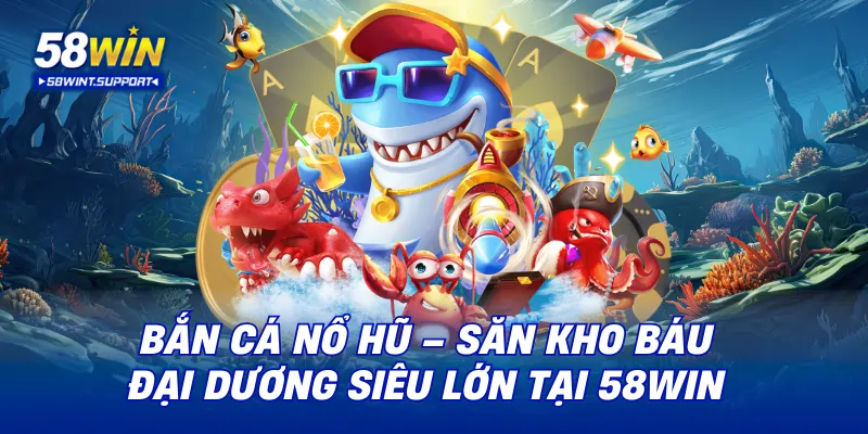 bắn cá nổ hũ