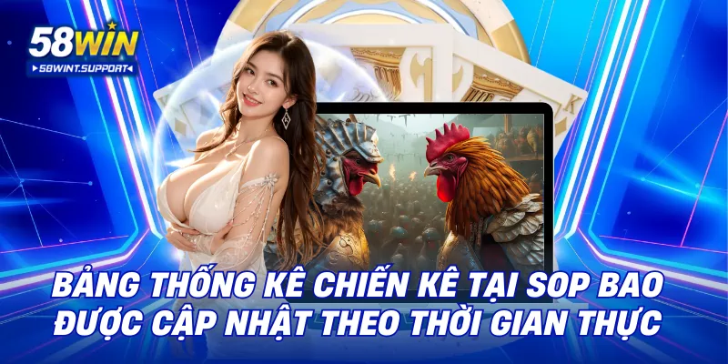 Bảng thống kê chiến kê tại Sop Bao được cập nhật theo thời gian thực