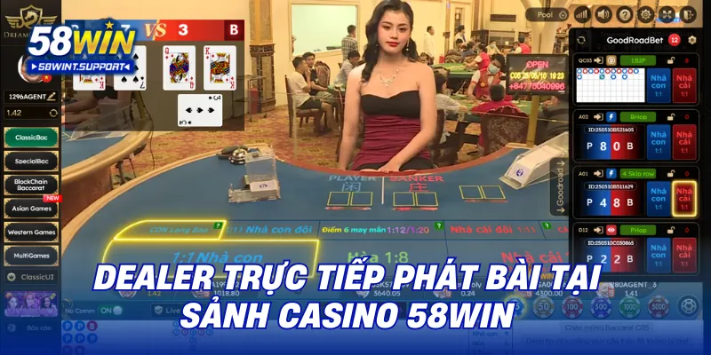 Dealer trực tiếp phát bài tại sảnh casino 58WIN