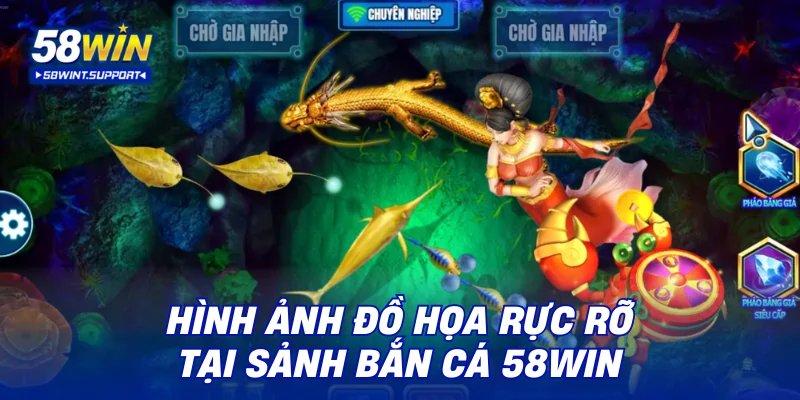 Hình ảnh đồ họa rực rỡ tại sảnh bắn cá 58WIN